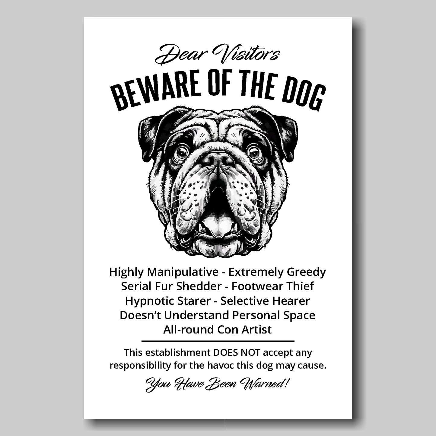 A funny Bulldog 'Beware of the Dog' disclaimer notice. Black text and dog image on a white background. Available in 4 Canvas sizes. A great gift for dog owners.