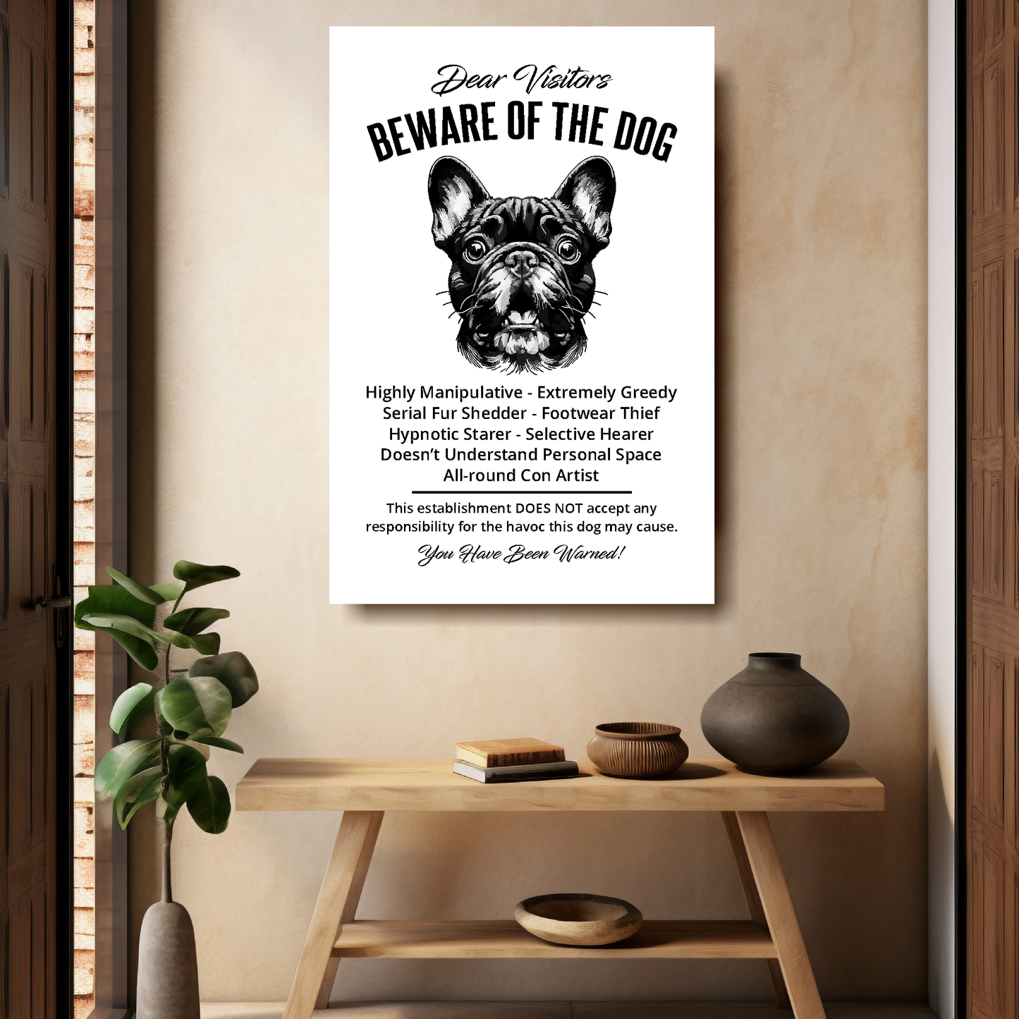 A funny French Bulldog 'Beware of the Dog' disclaimer notice. Black text and dog image on a white background. Available in 4 Canvas sizes. A great gift for dog owners.