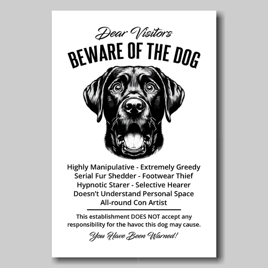 A funny Black Labrador 'Beware of the Dog' disclaimer notice. Black text and dog image on a white background. Available in 4 Canvas sizes. A great gift for dog owners.