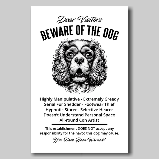 A funny Cavalier King Charles Spaniel 'Beware of the Dog' disclaimer notice. Black text and dog image on a white background. Available in 4 Canvas sizes. A great gift for dog owners.
