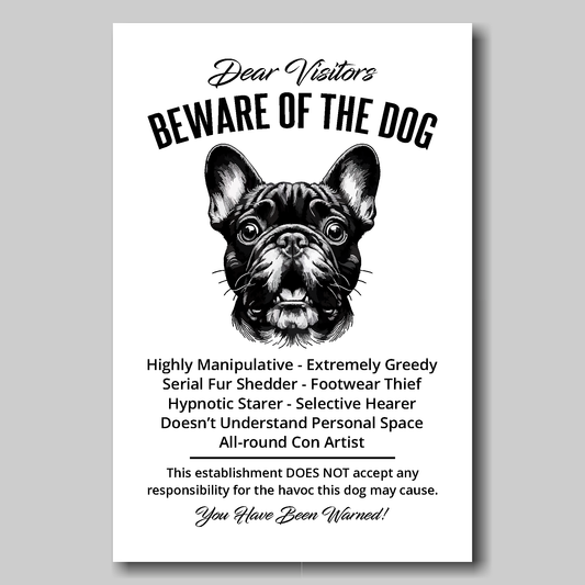 A funny French Bulldog 'Beware of the Dog' disclaimer notice. Black text and dog image on a white background. Available in 4 Canvas sizes. A great gift for dog owners.