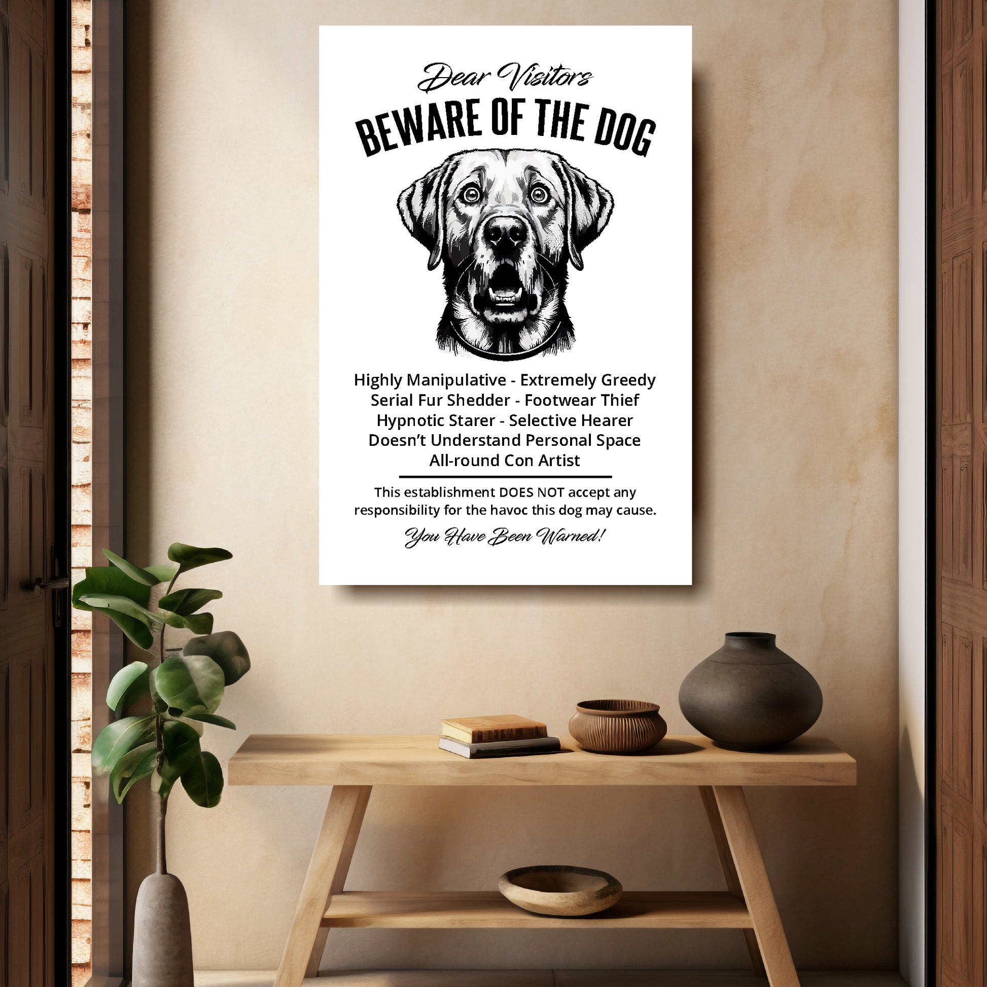 A funny Labrador 'Beware of the Dog' disclaimer notice. Black text and dog image on a white background. Available in 4 Canvas sizes. A great gift for dog owners.